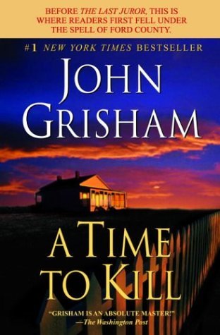 A Time to Kill by John Grisham