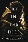 Sky in the Deep by Adrienne Young