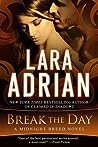 Break the Day by Lara Adrian