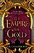 The Empire of Gold by S.A. Chakraborty