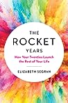 The Rocket Years by Elizabeth Segran