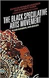 The Black Speculative Arts Movement by Reynaldo Anderson