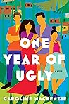 One Year of Ugly by Caroline Mackenzie