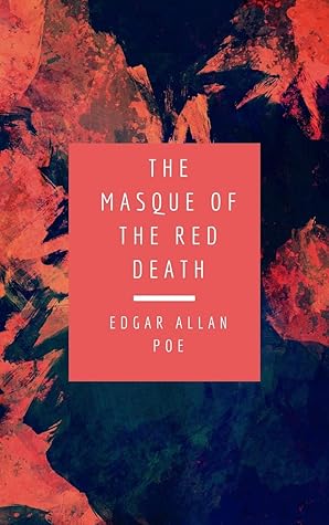 The Masque of the Red Death by Edgar Allan Poe