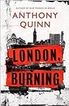 London, Burning by Anthony   Quinn