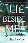 Lie Beside Me by Gytha Lodge