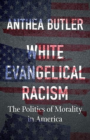 White Evangelical Racism by Anthea Butler