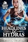 Headlines & Hydras by Rebecca Chastain