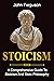 Stoicism: A Comprehensive G...