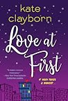 Love at First by Kate Clayborn