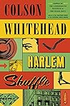 Harlem Shuffle by Colson Whitehead