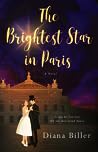 The Brightest Star in Paris by Diana Biller