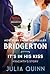 It's in His Kiss: Two beloved Bridgerton novels in one beautiful collector's edition featuring sprayed edges and foil iconography. (Bridgertons, 7)