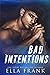 Bad Intentions (Intentions Duet, #1)