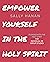 Empower Yourself: In the Ho...