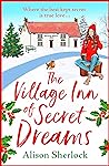 The Village Inn of Secret Dreams by Alison Sherlock