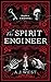 The Spirit Engineer