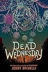 Dead Wednesday by Spinelli Jerry