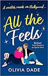 All the Feels by Olivia Dade