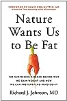 Nature Wants Us to Be Fat by Richard J. Johnson