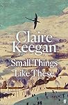 Small Things Like These by Claire Keegan