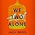 We Two Alone: Stories