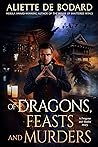 Of Dragons, Feasts and Murders by Aliette de Bodard