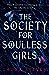 The Society For Soulless Girls