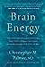 Brain Energy: A Revolutiona...