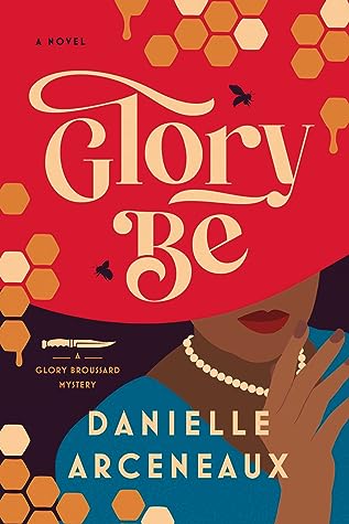 Glory Be by Danielle Arceneaux