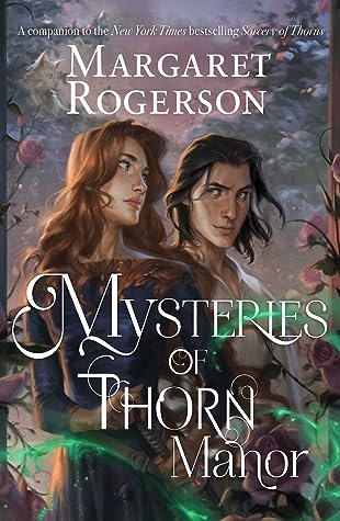 Mysteries of Thorn Manor by Margaret  Rogerson