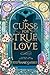 A Curse for True Love (Once Upon a Broken Heart, #3)