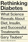 Rethinking Diabetes by Gary Taubes