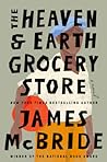 The Heaven & Earth Grocery Store by James   McBride