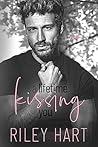 A Lifetime Kissing You by Riley Hart