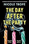 The Day After the Party by Nicole Trope