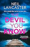 The Devil You Know by Neil Lancaster