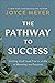 The Pathway to Success: Letting God Lead You to a Life of Meaning and Purpose