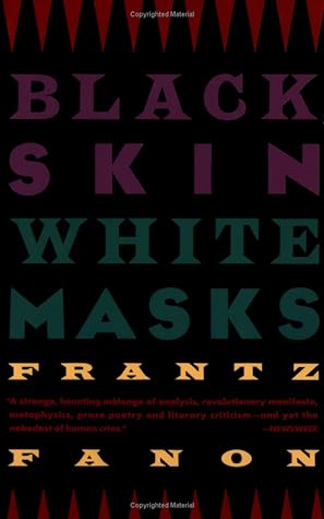 Black Skin, White Masks by Frantz Fanon