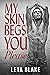 My Skin Begs You Please by Leta Blake