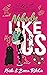 Nobody Like Us (Like Us #13)