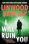 I Will Ruin You by Linwood Barclay