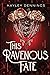 This Ravenous Fate by Hayley Dennings