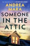 Someone in the Attic by Andrea Mara