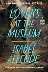 Lovers at the Museum by Isabel Allende