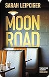 Moon Road by Sarah Leipciger