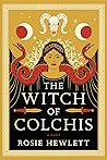 The Witch of Colchis by Rosie Hewlett