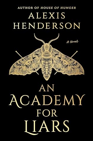 An Academy for Liars by Alexis Henderson