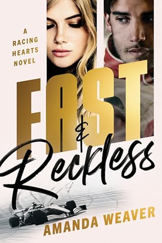 Fast & Reckless (Racing Hearts, #1)