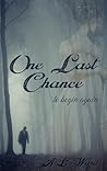 One Last Chance: to begin again